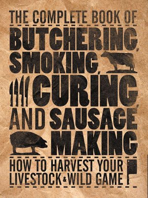 cover image of The Complete Book of Butchering, Smoking, Curing, and Sausage Making